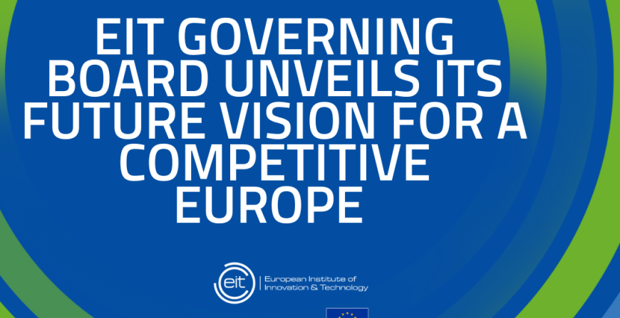 EIT Governing Board Unveils its Future Vision for a Competitive Europe 