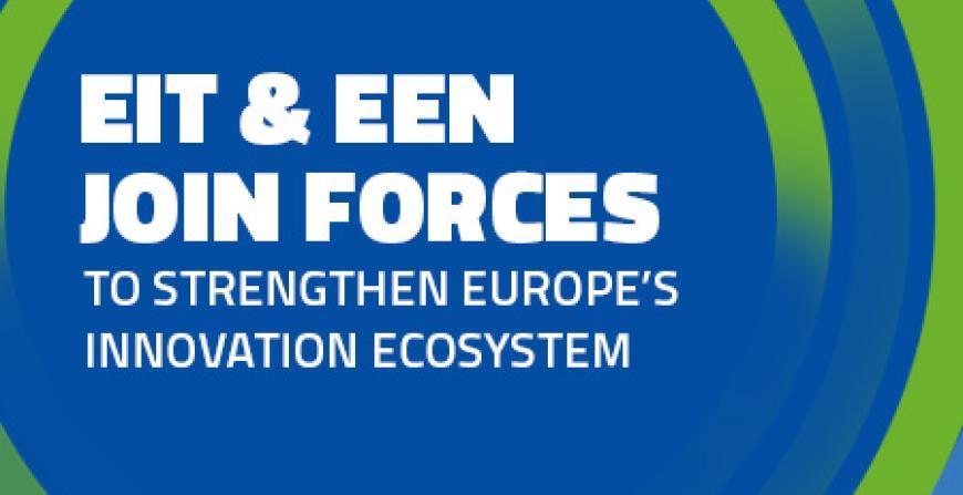 EIT and EEN Join Forces to Strengthen Europe’s Innovation Ecosystem